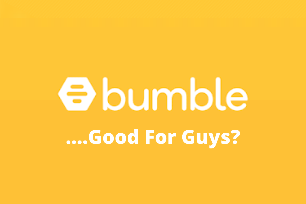 Does Bumble Really Work For Guys? - Dating App World