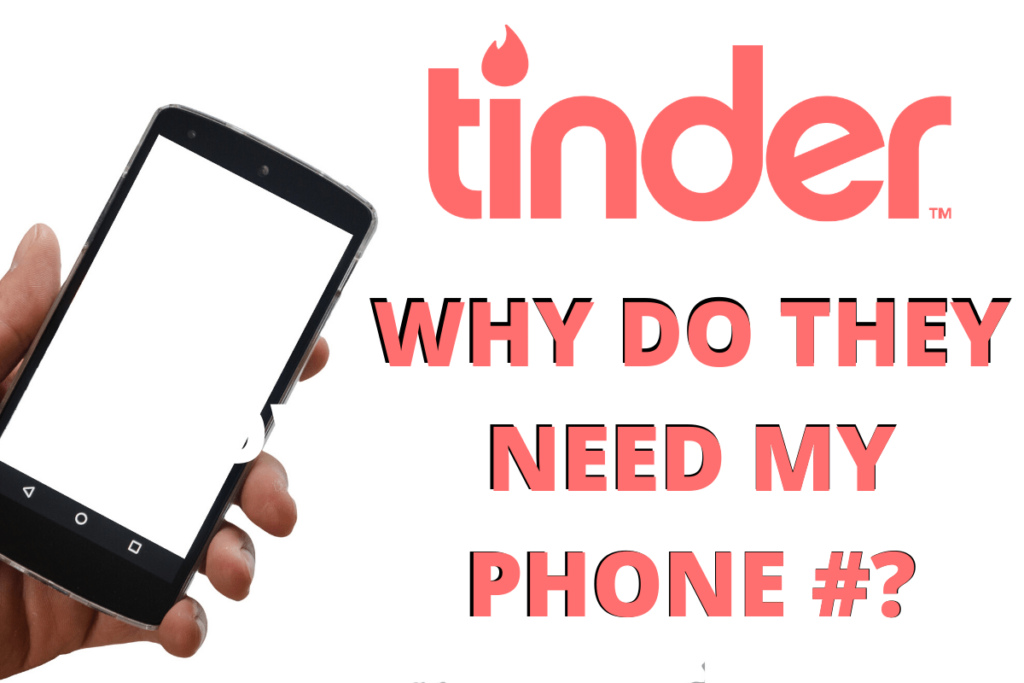 Why Does Tinder Need A Phone Number? Learn Why - Dating App World
